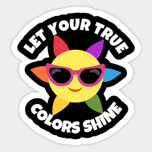 Let Your True Colors Shine Sticker